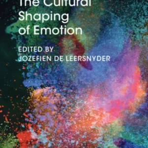 The Cultural Shaping of Emotion
