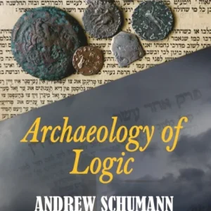 Archaeology of Logic Archaeology of Logic