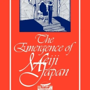 The Emergence of Meiji Japan The Emergence of Meiji Japan