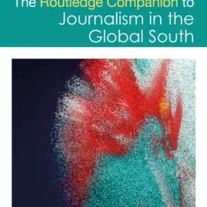 The Routledge Companion to Journalism in the Global South