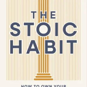 The Stoic Habit The Stoic Habit