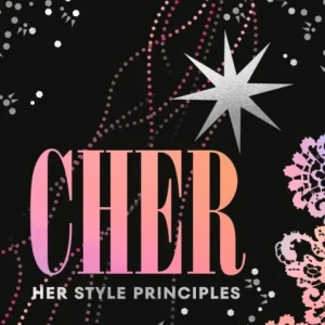 CHER: Her Style Principles
