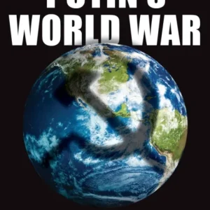 Putin»s World War Putin»s World War