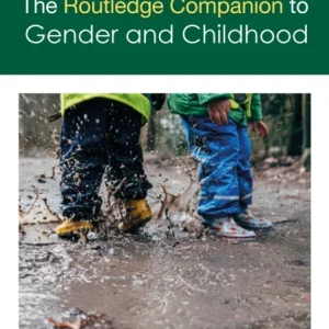 The Routledge Companion to Gender and Childhood The Routledge Companion to Gender and Childhood