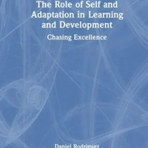 The Role of Self and Adaptation in Learning and Development The Role of Self and Adaptation in Learning and Development