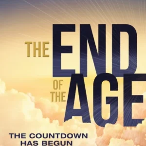 The End of the Age The End of the Age