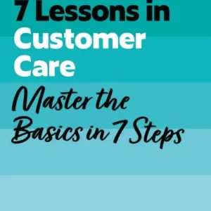 7 Lessons in Customer Care