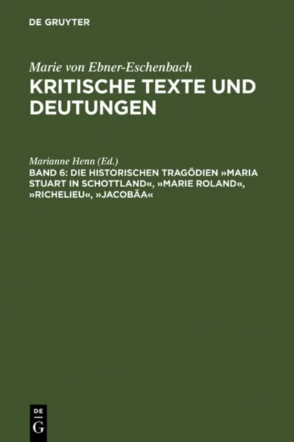 historischen Tragödien »Maria Stuart in Schottland«, »Marie Roland«, »Richelieu«, »Jacobäa«