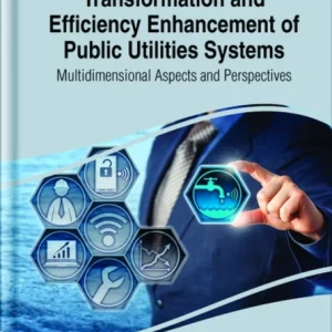 Transformation and Efficiency Enhancement of Public Utilities Systems Transformation and Efficiency Enhancement of Public Utilities Systems