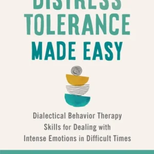 Distress Tolerance Made Easy Distress Tolerance Made Easy