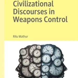 Civilizational Discourses in Weapons Control
