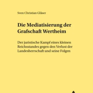 Die Mediatisierung Der Grafschaft Wertheim Die Mediatisierung Der Grafschaft Wertheim