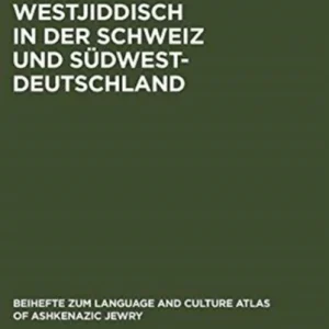 Westjiddisch in der Schweiz und Sudwestdeutschland Westjiddisch in der Schweiz und Sudwestdeutschland