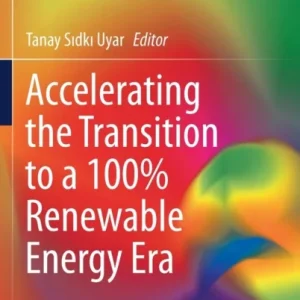 Accelerating the Transition to a 100% Renewable Energy Era Accelerating the Transition to a 100% Renewable Energy Era