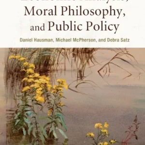 Economic Analysis, Moral Philosophy, and Public Policy