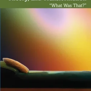 A Memoir of Psychoanalytic Process, Theory, and Transformation
