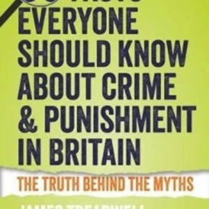 50 Facts Everyone Should Know About Crime and Punishment in Britain 50 Facts Everyone Should Know About Crime and Punishment in Britain