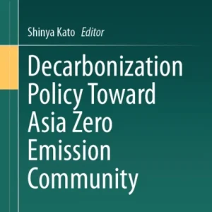 Decarbonization Policy Toward Asia Zero Emission Community Decarbonization Policy Toward Asia Zero Emission Community