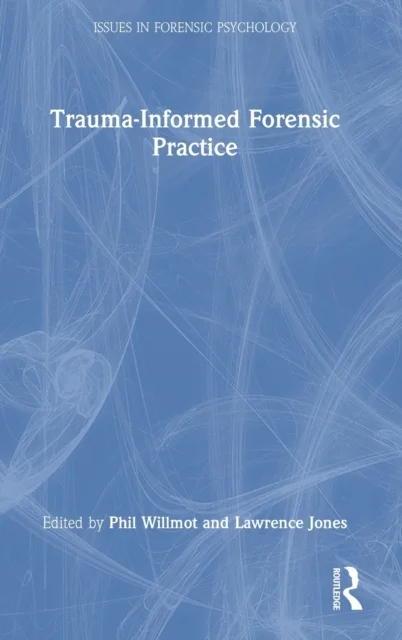 Trauma-Informed Forensic Practice