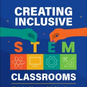 Creating Inclusive STEM Classrooms
