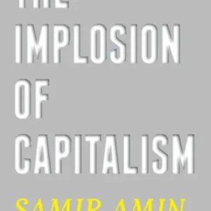 The Implosion of Capitalism The Implosion of Capitalism