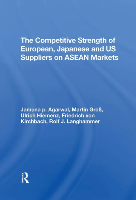 The Competitive Strength of European, Japanese and U.s. Suppliers on Asean Markets