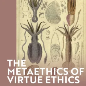 The Metaethics of Virtue Ethics