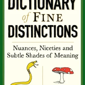 Dictionary of Fine Distinctions Dictionary of Fine Distinctions