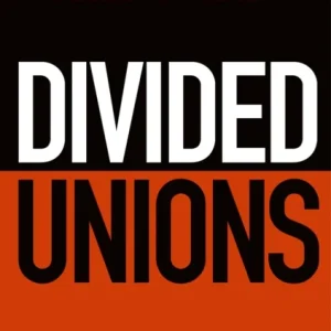 Divided Unions Divided Unions