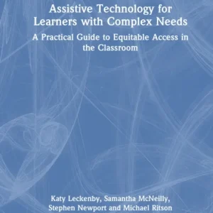 Assistive Technology for Learners with Complex Needs Assistive Technology for Learners with Complex Needs
