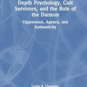 Depth Psychology, Cult Survivors, and the Role of the Daimon Depth Psychology, Cult Survivors, and the Role of the Daimon