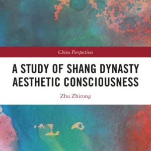 A Study of Shang Dynasty Aesthetic Consciousness
