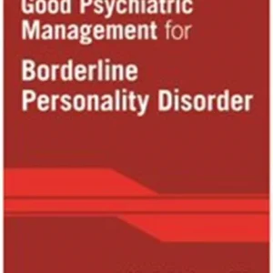 Handbook of Good Psychiatric Management for Borderline Personality Disorder Handbook of Good Psychiatric Management for Borderline Personality Disorder