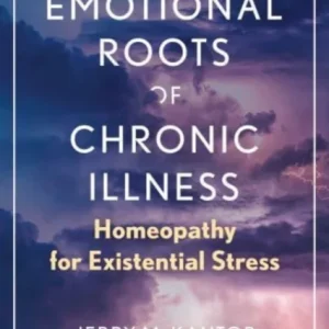 The Emotional Roots of Chronic Illness The Emotional Roots of Chronic Illness