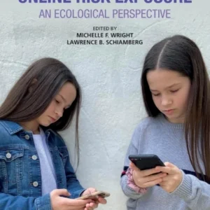 Child and Adolescent Online Risk Exposure Child and Adolescent Online Risk Exposure
