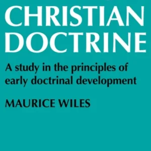 The Making of Christian Doctrine The Making of Christian Doctrine