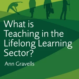 What is Teaching in the Lifelong Learning Sector? What is Teaching in the Lifelong Learning Sector?