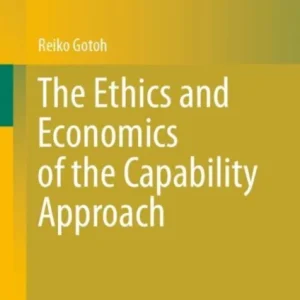 The Ethics and Economics of the Capability Approach