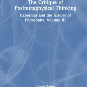 The Critique of Postmetaphysical Thinking The Critique of Postmetaphysical Thinking