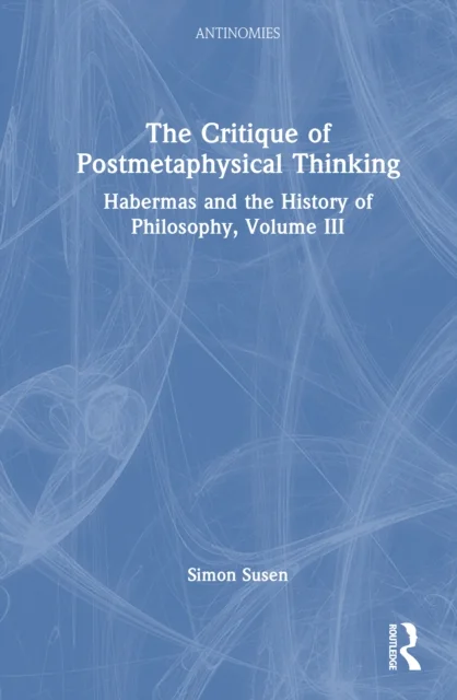 The Critique of Postmetaphysical Thinking