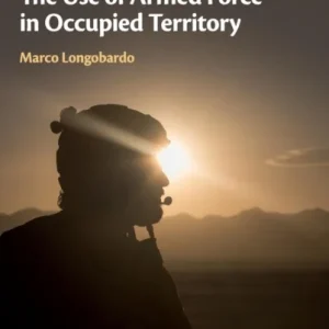 The Use of Armed Force in Occupied Territory