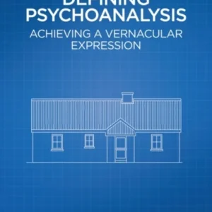 Defining Psychoanalysis Defining Psychoanalysis