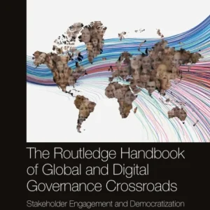 The Routledge Handbook of Global and Digital Governance Crossroads The Routledge Handbook of Global and Digital Governance Crossroads