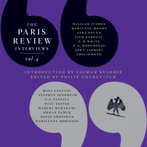 The Paris Review Interviews: Vol. 4 The Paris Review Interviews: Vol. 4