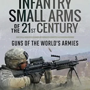 Infantry Small Arms of the 21st Century Infantry Small Arms of the 21st Century