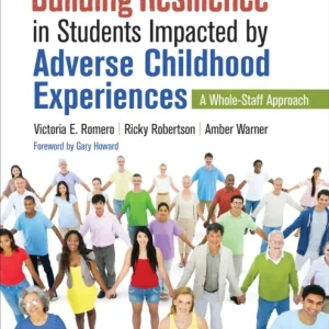 Building Resilience in Students Impacted by Adverse Childhood Experiences Building Resilience in Students Impacted by Adverse Childhood Experiences