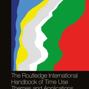 The Routledge International Handbook of Time Use Themes and Applications