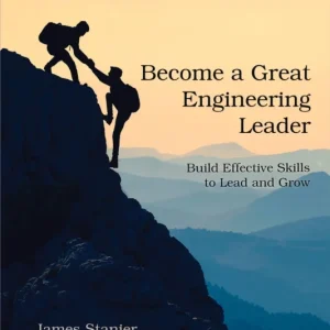 Become a Great Engineering Leader Become a Great Engineering Leader