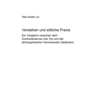 Verstehen und sittliche Praxis Verstehen und sittliche Praxis