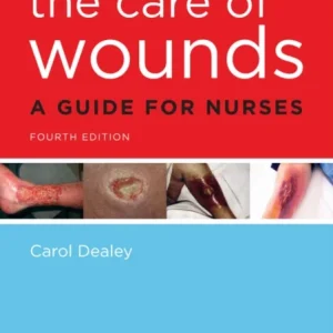 The Care of Wounds – A Guide for Nurses 4e The Care of Wounds – A Guide for Nurses 4e